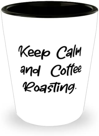 Најдобро Печење Кафе, Одржувајте Смиреност И Печење Кафе, Печење Кафе Застрелан Стакло Од
